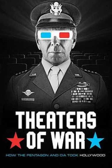 Theaters of War: How the Pentagon and CIA Took Hollywood 下载
