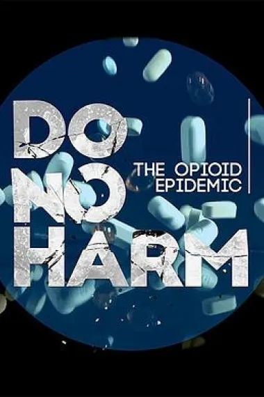 Do No Harm: The Opioid Epidemic 下载