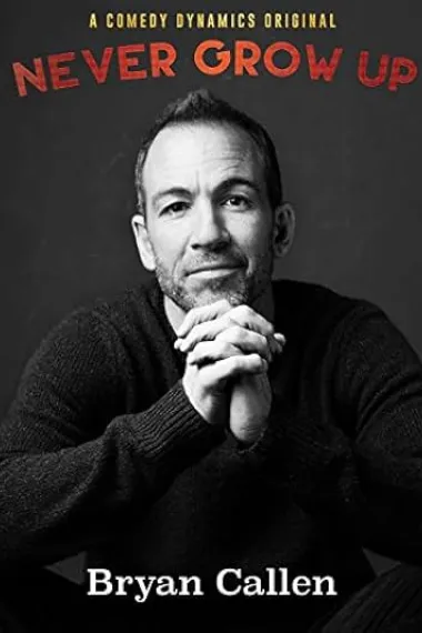 Bryan Callen: Never Grow Up 下载