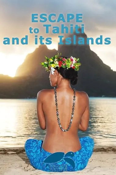 Escape to Tahiti and Her Islands 下载