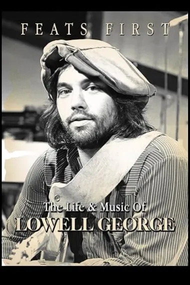 Feats First: The Life & Music of Lowell George 下载