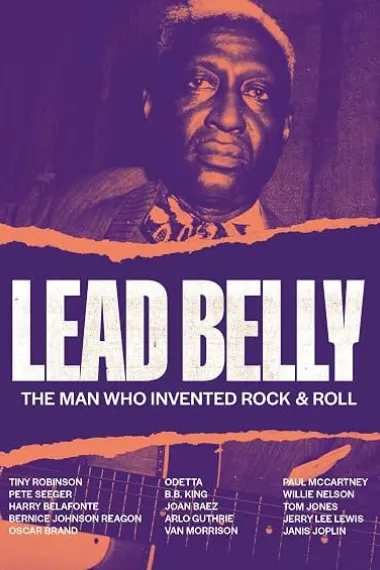 Lead Belly - The Man Who Invented Rock & Roll 下载