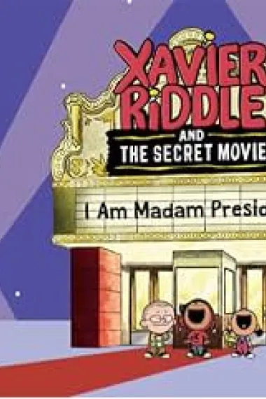 Xavier Riddle and the Secret Movie: I Am Madam President! 下载