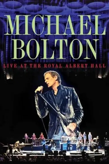Michael Bolton Live at the Royal Albert Hall 下载
